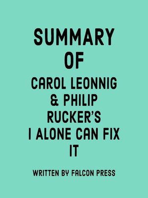 cover image of Summary of Carol Leonnig & Philip Rucker's I Alone Can Fix It